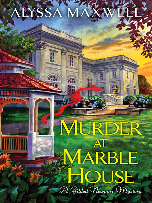 Title details for Murder at Marble House by Alyssa  Maxwell - Available